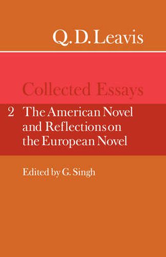 Cover image for Q. D. Leavis: Collected Essays: Volume 2, The American Novel and Reflections on the European Novel