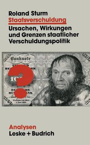 Cover image for Staatsverschuldung: Ursachen, Wirkungen Und Grenzen Staatlicher Verschuldungspolitik