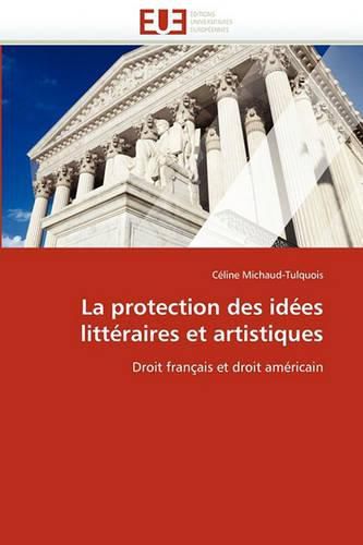 Cover image for La Protection Des Ides Litteraires Et Artistiques