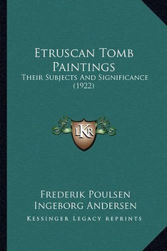 Cover image for Etruscan Tomb Paintings: Their Subjects and Significance (1922)