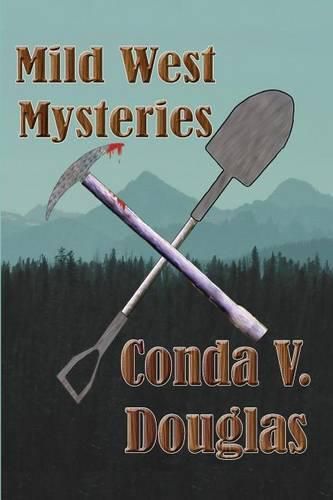 Cover image for Mild West Mysteries: 13 Idaho Tales of Murder and Mayhem