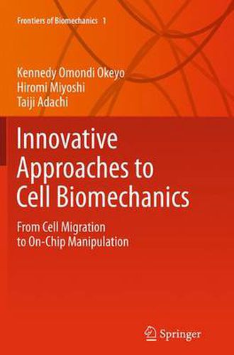 Cover image for Innovative Approaches to Cell Biomechanics: From Cell Migration to On-Chip Manipulation