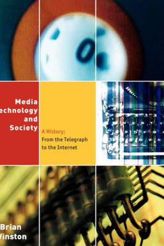 Cover image for Media Technology and Society: A History From the Printing Press to the Superhighway