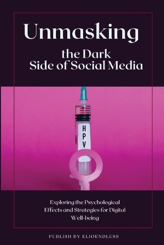 Cover image for Unmasking the Dark Side of Social Media