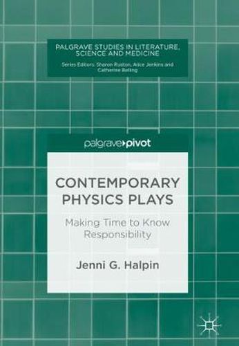 Cover image for Contemporary Physics Plays: Making Time to Know Responsibility