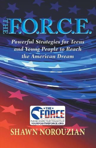 Cover image for The F.O.R.C.E.: Powerful Strategies for Teens and Young People to Reach the American Dream