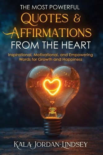 Cover image for The Most Powerful Quotes and Affirmations From the Heart