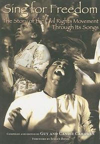 Cover image for Sing for Freedom: The Story of the Civil Rights Movement Through Its Songs