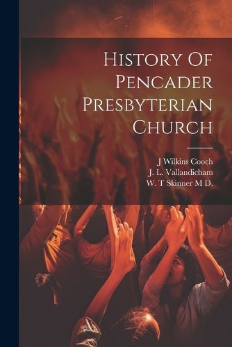 Cover image for History Of Pencader Presbyterian Church