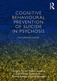 Cover image for Cognitive Behavioural Prevention of Suicide in Psychosis: A treatment manual