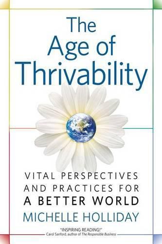 Cover image for The Age of Thrivability: Vital Perspectives and Practices for a Better World