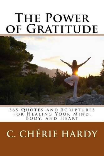 Cover image for The Power of Gratitude: 365 Quotes and Scriptures for Healing Your Mind, Body, and Heart