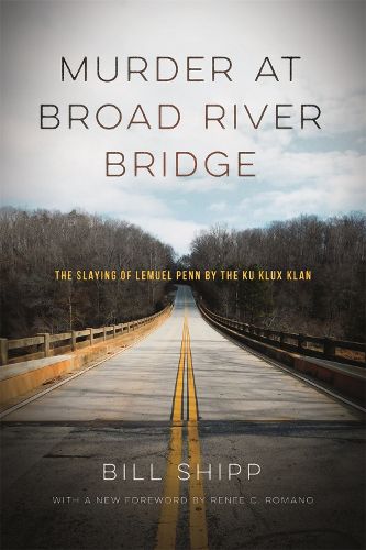 Cover image for Murder at Broad River Bridge: The Slaying of Lemuel Penn by the Ku Klux Klan