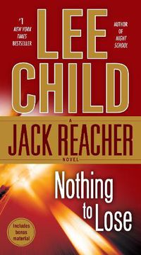 Cover image for Nothing to Lose: A Jack Reacher Novel