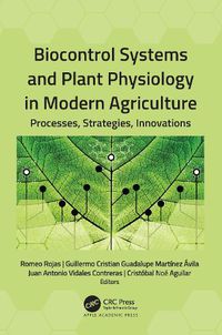 Cover image for Biocontrol Systems and Plant Physiology in Modern Agriculture