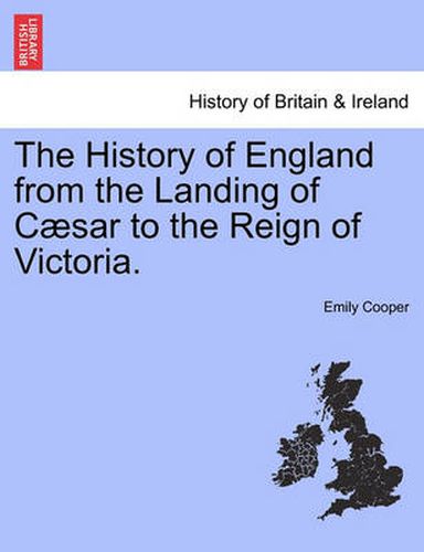 Cover image for The History of England from the Landing of Caesar to the Reign of Victoria.