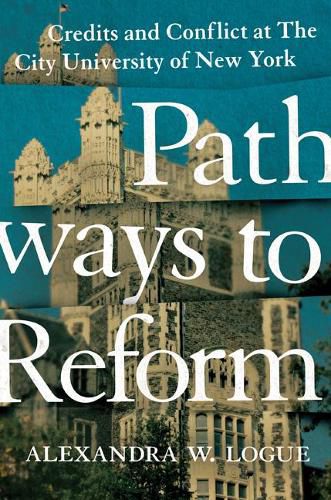 Cover image for Pathways to Reform: Credits and Conflict at The City University of New York