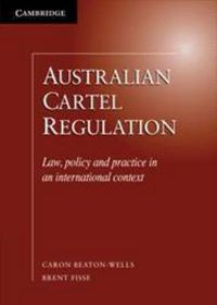 Cover image for Australian Cartel Regulation: Law, Policy and Practice in an International Context