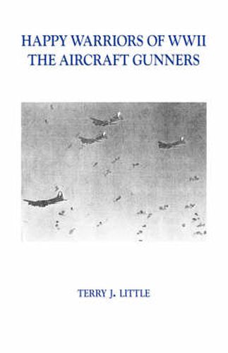 Cover image for Happy Warriors of WWII: The Aircraft Gunners