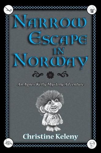 Narrow Escape in Norway: An Agnes Kelly Mystery Adventure