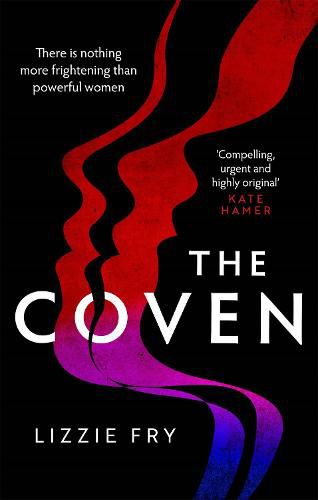 Cover image for The Coven: For fans of Vox, The Power and A Discovery of Witches