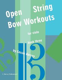 Cover image for Open String Bow Workouts for Viola, Book Three