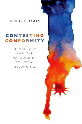 Cover image for Contesting Conformity: Democracy and the Paradox of Political Belonging