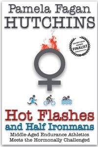 Cover image for Hot Flashes and Half Ironmans