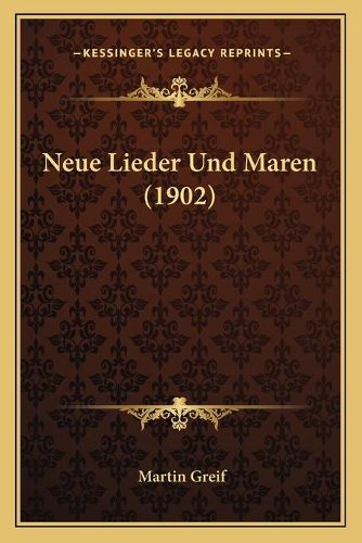 Neue Lieder Und Maren (1902)