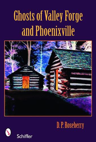 Cover image for Ghosts of Valley Forge and Phoenixville Area