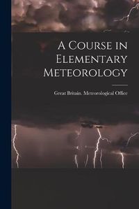 Cover image for A Course in Elementary Meteorology