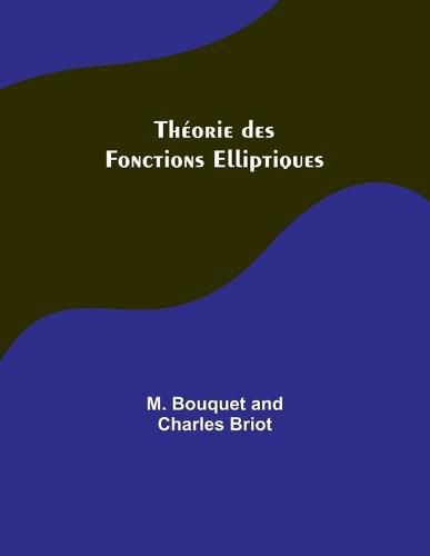 Cover image for Theorie des Fonctions Elliptiques