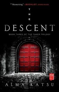 Cover image for The Descent: Book Three of the Taker Trilogyvolume 3