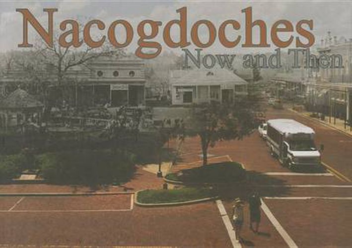 Nacogdoches Now and Then