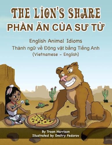 The Lion's Share - English Animal Idioms (Vietnamese-English): Ph&#7846;n &#258;n C&#7910;a S&#431; T&#7916;