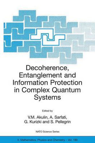 Cover image for Decoherence, Entanglement and Information Protection in Complex Quantum Systems: Proceedings of the NATO ARW on Decoherence, Entanglement and Information Protection in Complex Quantum Systems, Les Houches, France, from 26 to 30 April 2004.