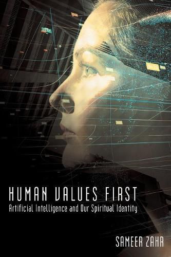 Cover image for Human Values First: Artificial Intelligence and Our Spiritual Identity