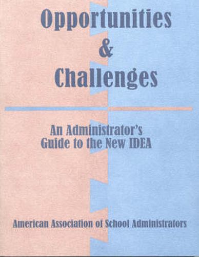 Cover image for Opportunities & Challenges: Administrative Guide to the New IDEA