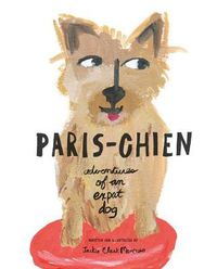 Cover image for Paris-Chien: Adventures of an Expat Dog