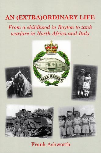 Cover image for AN (EXTRA)ORDINARY LIFE: From a childhood in Royton to tank warfare in North Africa and Italy