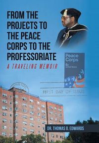 Cover image for From the Projects to the Peace Corps to the Professoriate