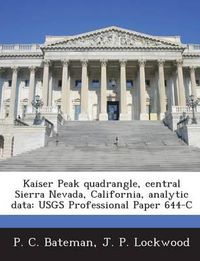 Cover image for Kaiser Peak Quadrangle, Central Sierra Nevada, California, Analytic Data