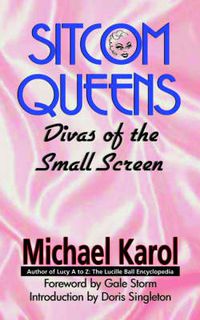 Cover image for Sitcom Queens: Divas of the Small Screen