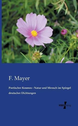 Cover image for Poetischer Kosmos - Natur und Mensch im Spiegel deutscher Dichtungen