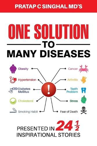 Cover image for One Solution to Many Diseases: Presented in 24 1/2 Inspirational Stories