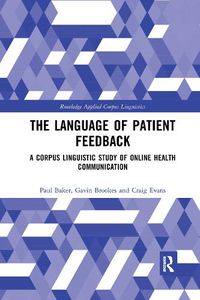 Cover image for The Language of Patient Feedback: A Corpus Linguistic Study of Online Health Communication