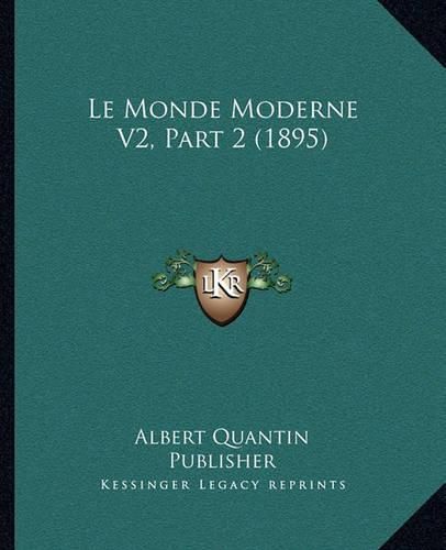 Cover image for Le Monde Moderne V2, Part 2 (1895)