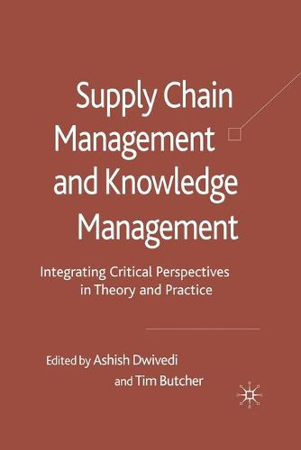 Cover image for Supply Chain Management and Knowledge Management: Integrating Critical Perspectives in Theory and Practice