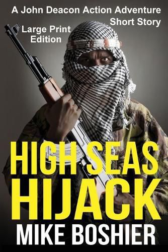 Cover image for High Seas Hijack: A John Deacon Adventure LARGE PRINT