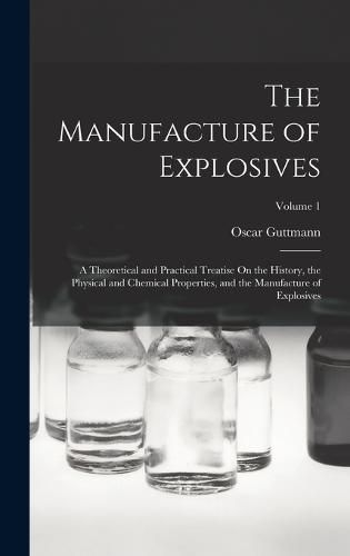 Cover image for The Manufacture of Explosives